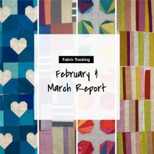 February & March Fabric Tracking 2022