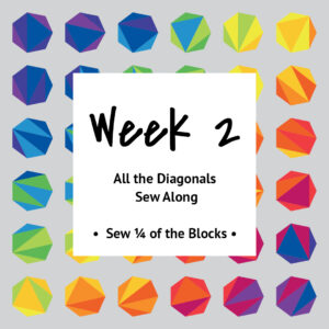 All the Diagonals — Week 2 — Sew ¼ of the Blocks